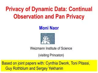 Privacy of Dynamic Data: Continual Observation and Pan Privacy