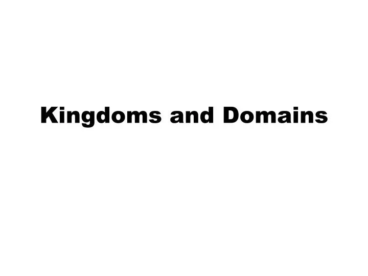 kingdoms and domains