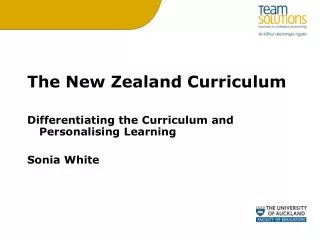 The New Zealand Curriculum Differentiating the Curriculum and Personalising Learning Sonia White