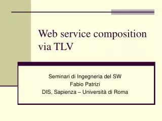 Web service composition via TLV