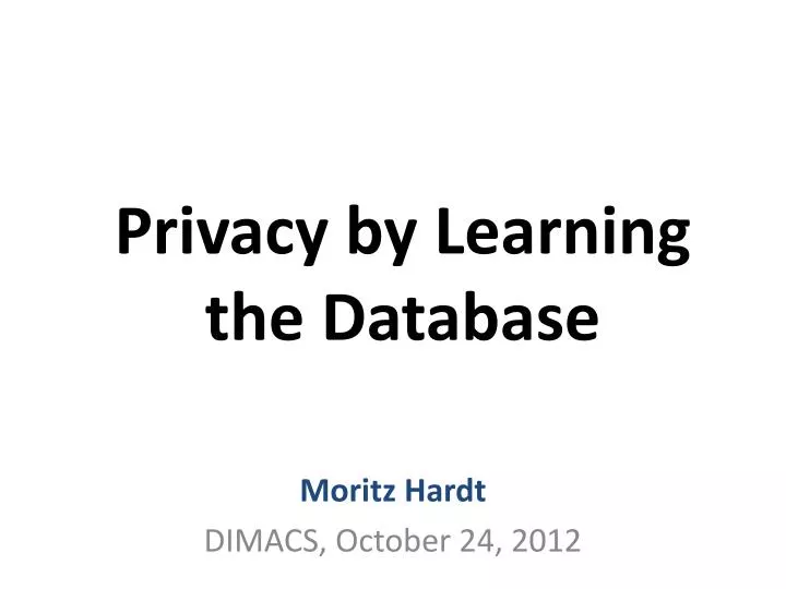 privacy by learning the database