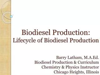 Biodiesel Production: Lifecycle of Biodiesel Production