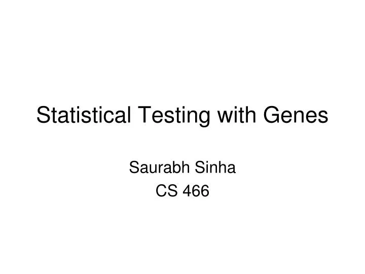 statistical testing with genes