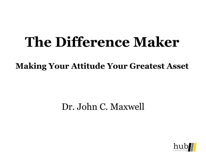 the difference maker making your attitude your greatest asset