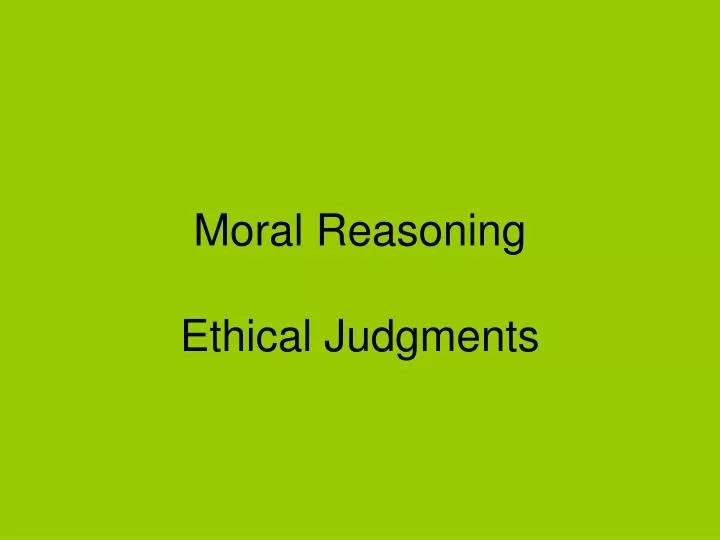 moral reasoning ethical judgments