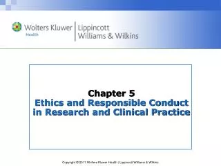 Chapter 5 Ethics and Responsible Conduct in Research and Clinical Practice