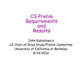 CS Prelim Requirements and Results
