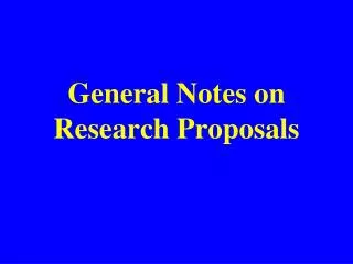 General Notes on Research Proposals