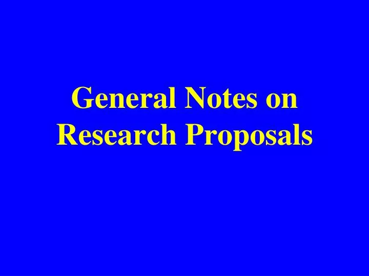 general notes on research proposals