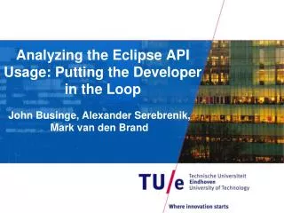 Analyzing the Eclipse API Usage: Putting the Developer in the Loop