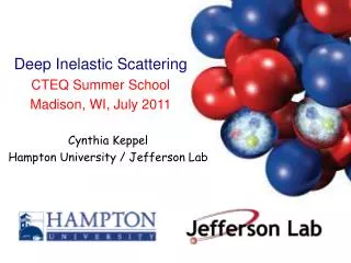 Deep Inelastic Scattering CTEQ Summer School Madison, WI, July 2011