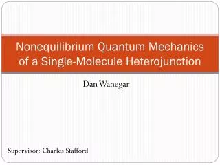 Nonequilibrium Quantum Mechanics of a Single-Molecule Heterojunction
