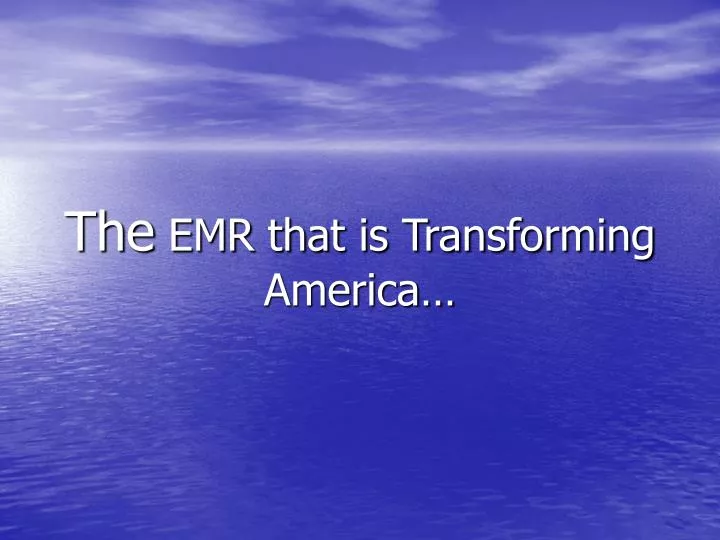 the emr that is transforming america