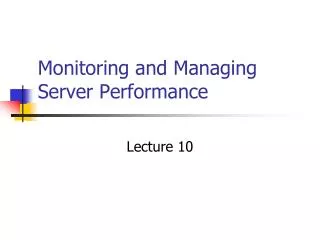 Monitoring and Managing Server Performance