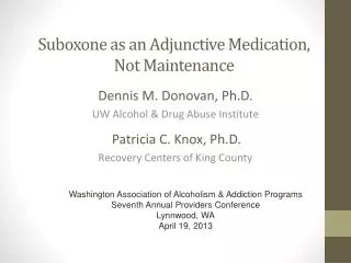 Suboxone as an Adjunctive Medication, Not Maintenance