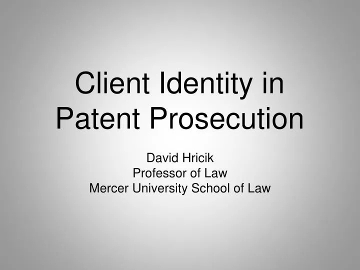 client identity in patent prosecution