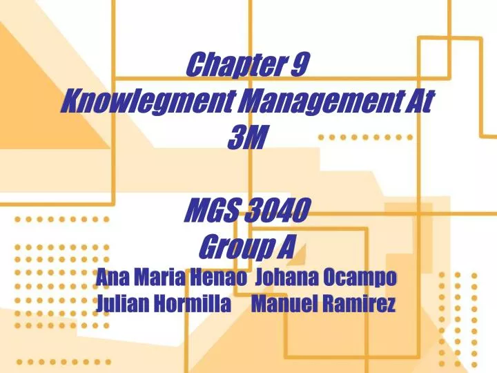 chapter 9 knowlegment management at 3m mgs 3040 group a