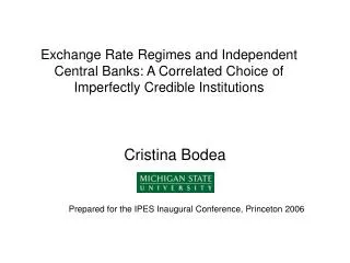 Exchange Rate Regimes and Independent Central Banks: A Correlated Choice of Imperfectly Credible Institutions
