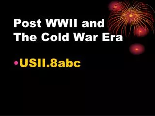 Post WWII and The Cold War Era