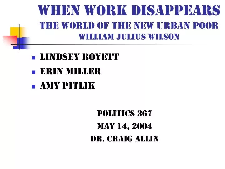 when work disappears the world of the new urban poor william julius wilson