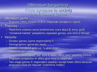 Ultimatum bargaining: From synapse to society Colin F. Camerer, Caltech