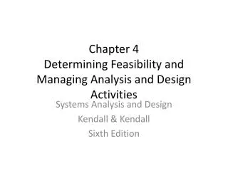 Chapter 4 Determining Feasibility and Managing Analysis and Design Activities