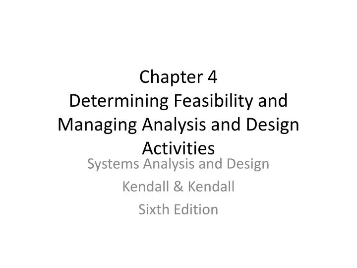 chapter 4 determining feasibility and managing analysis and design activities