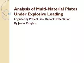 Analysis of Multi-Material Plates Under Explosive Loading