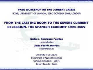 PKSG WORKSHOP ON THE CURRENT CRISIS SOAS, UNIVERSITY OF LONDON, 23RD OCTOBER 2009, LONDON