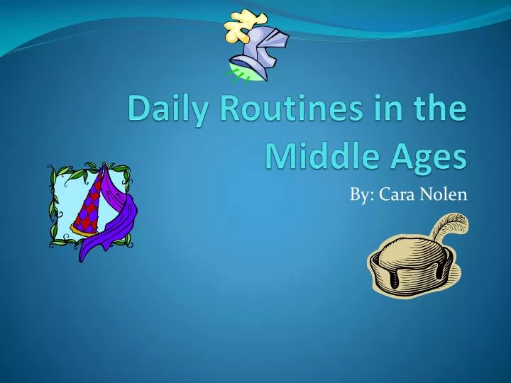 daily routines in the middle ages