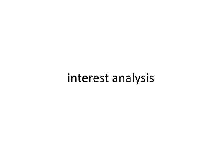 interest analysis