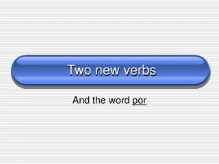 two new verbs