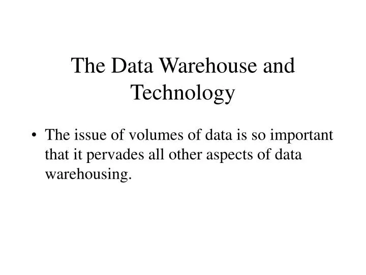 the data warehouse and technology