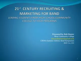 21 st CENTURY RECRUITING &amp; MARKETING FOR BAND LEADING STUDENTS FROM HIGH SCHOOL/COMMUNITY COLLEGE TO YOUR PROGRAMS