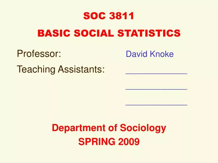 professor david knoke teaching assistants department of sociology spring 2009