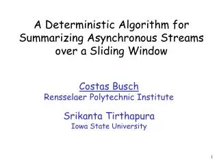 A Deterministic Algorithm for Summarizing Asynchronous Streams over a Sliding Window