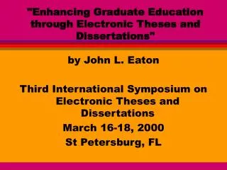&quot;Enhancing Graduate Education through Electronic Theses and Dissertations&quot;