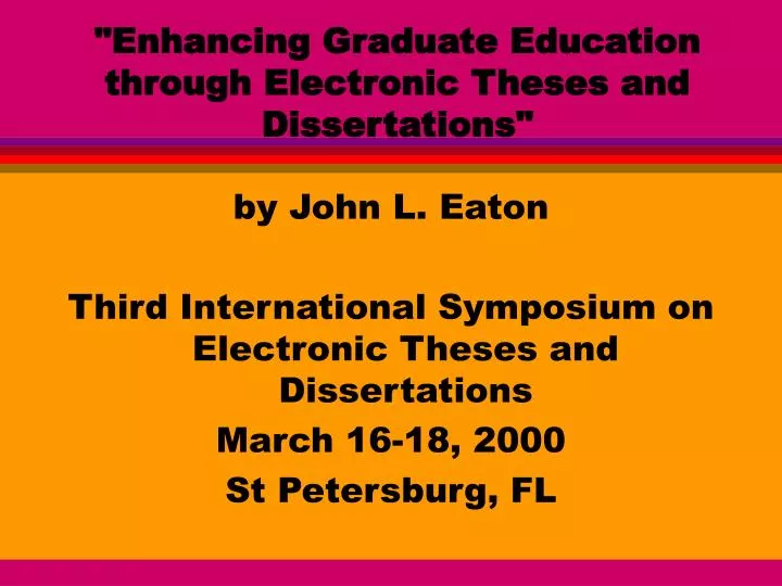 enhancing graduate education through electronic theses and dissertations