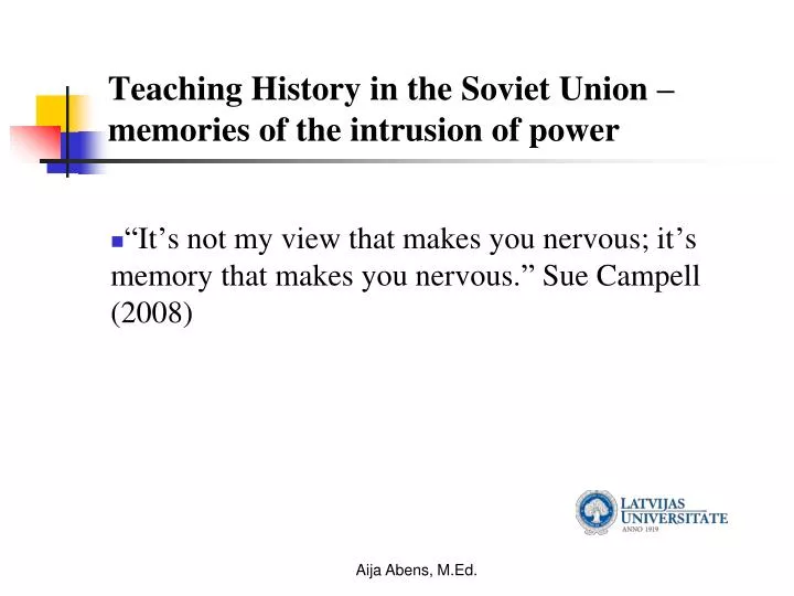 teaching history in the soviet union memories of the intrusion of power