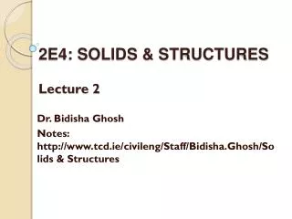 2E4: SOLIDS &amp; STRUCTURES Lecture 2