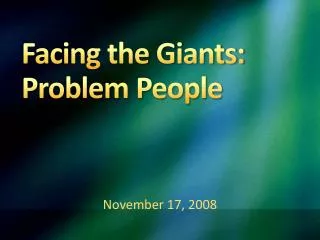 Facing the Giants: Problem People