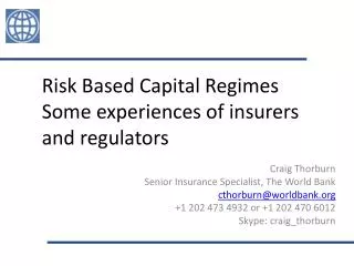 Risk Based Capital Regimes Some experiences of insurers and regulators