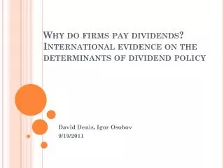 Why do firms pay dividends? International evidence on the determinants of dividend policy