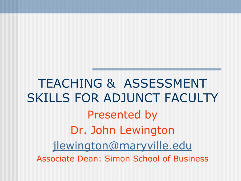 PPT - TEACHING & ASSESSMENT SKILLS FOR ADJUNCT FACULTY PowerPoint ...