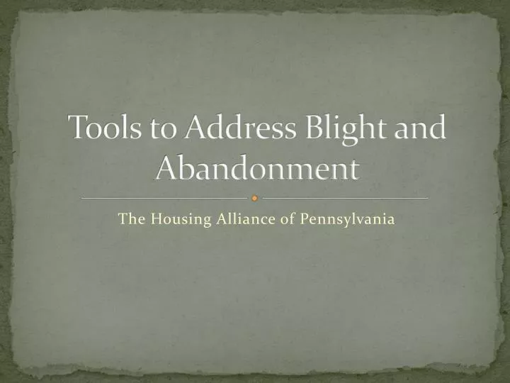 tools to address blight and abandonment