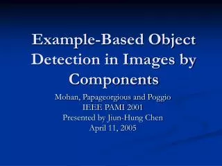 Example-Based Object Detection in Images by Components