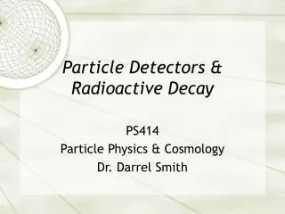 Particle Detectors &amp; Radioactive Decay