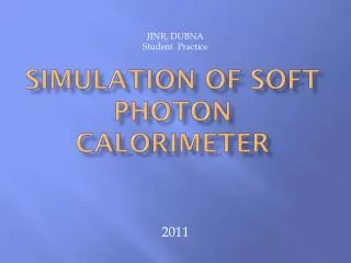 Simulation of soft photon calorimeter