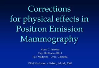 Corrections for physical effects in Positron Emission Mammography
