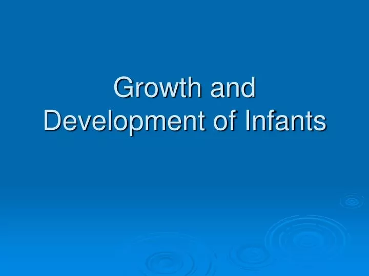 growth and development of infants